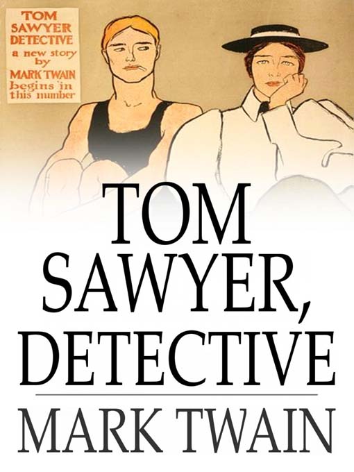 Title details for Tom Sawyer, Detective by Mark Twain - Available